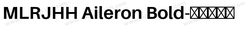 MLRJHH Aileron Bold字体转换